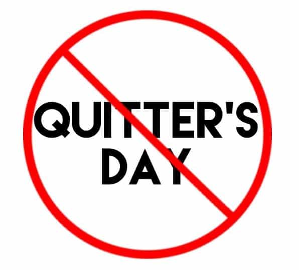 The words "Quitter's Day" surrounded by a red circle with a red line going through it.