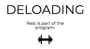 Black text that says "Deloading - Rest is Part of the Program" with a drawing of a dumbbell underneath